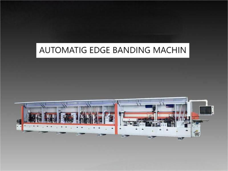AUTOMATIG EDGE BANDING MACHIN AUTOMATIG EDGE BANDING MACHIN